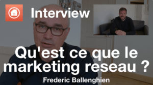 Qu’est-ce que le marketing réseau ? - Interview video de Frederic Ballenghien
